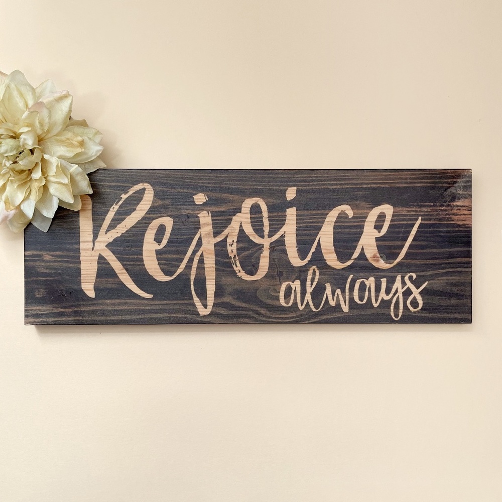 P. Graham Dunn Rejoice Always Rustic Sign Solid Pine Wood Plank Wall Plaque